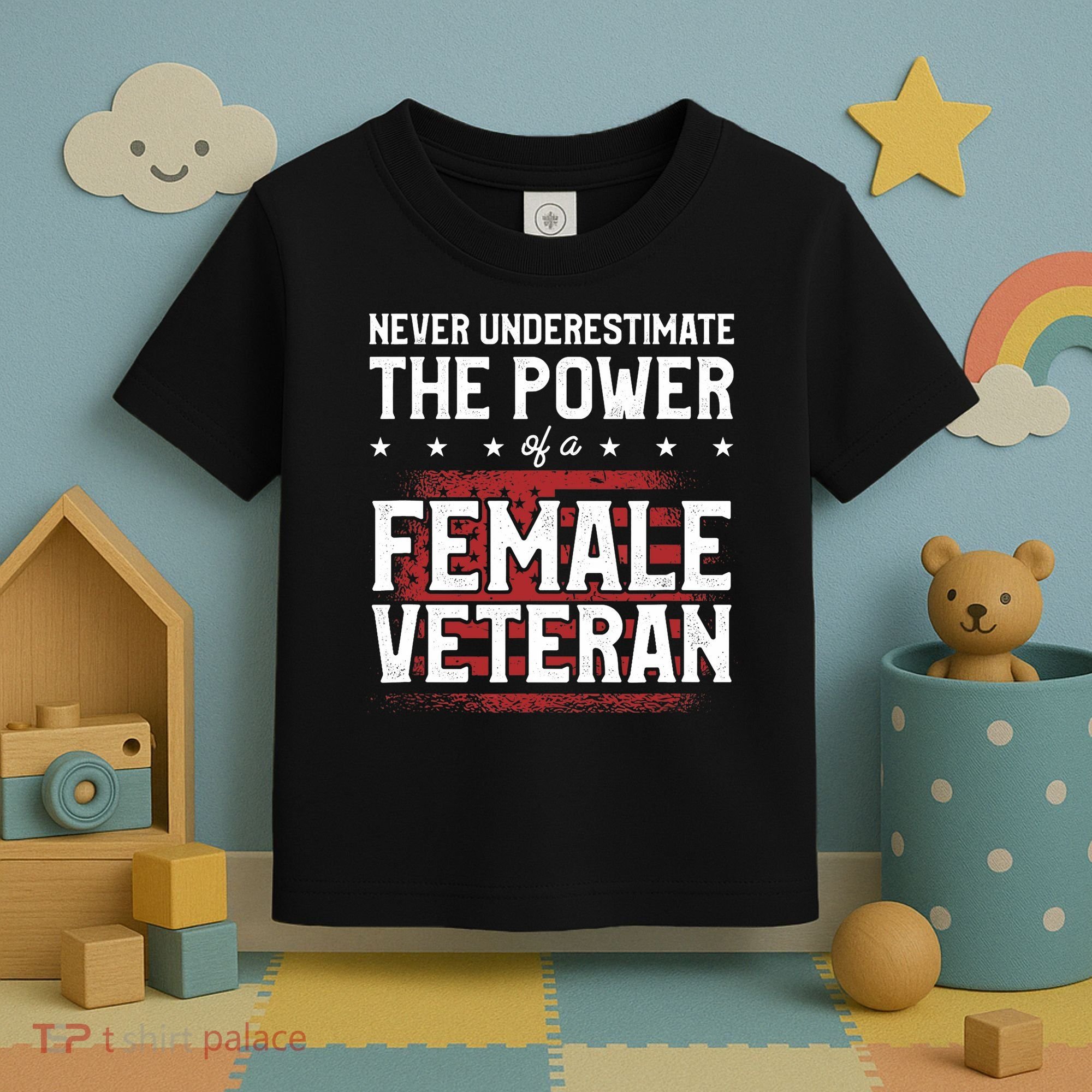 Never Underestimate The Power Of A Female Veteran Toddler T-Shirt