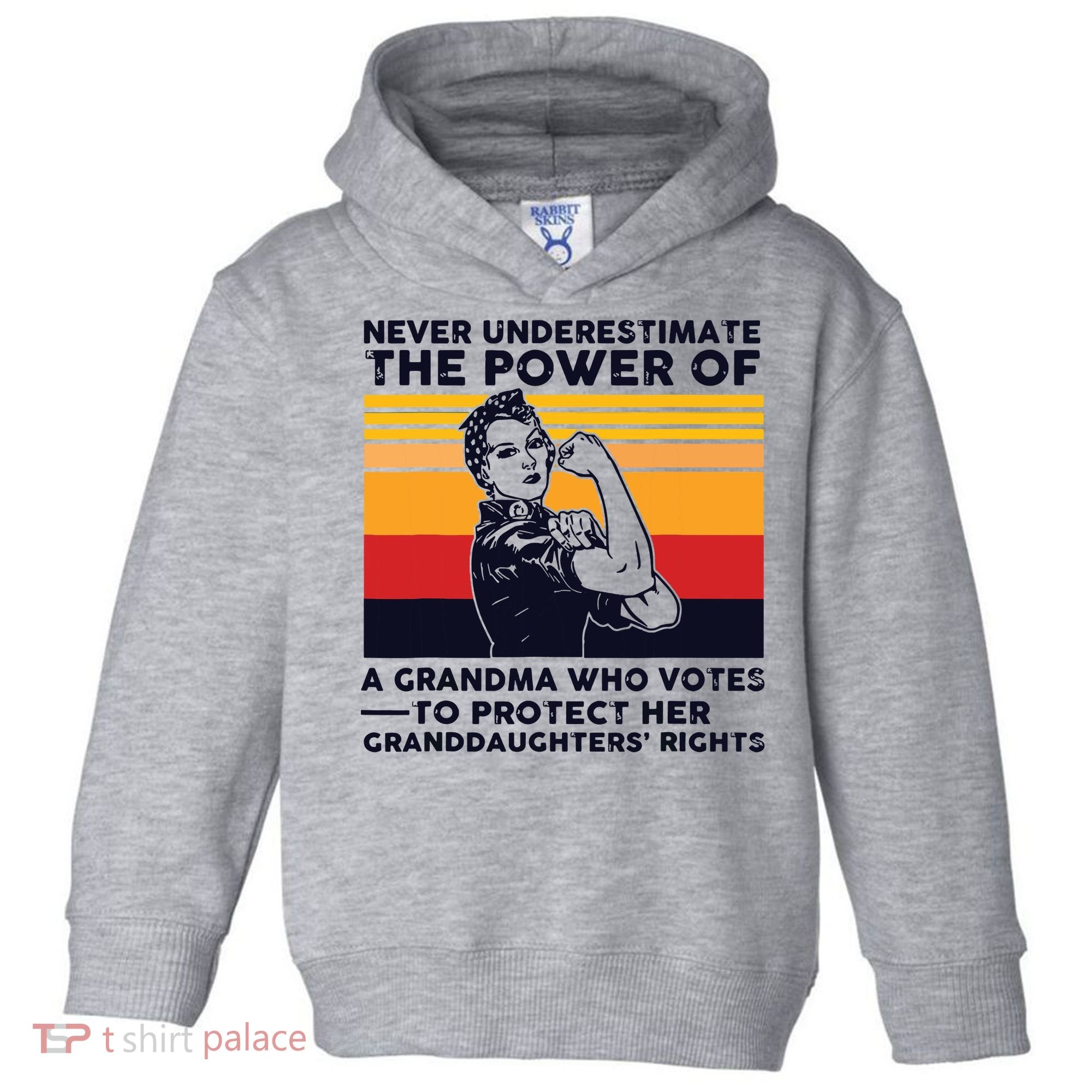 Never Underestimate The Power Of A Grandma Who Votes Toddler Hoodie