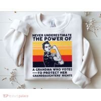 Never Underestimate The Power Of A Grandma Who Votes Sweatshirt thumb 2