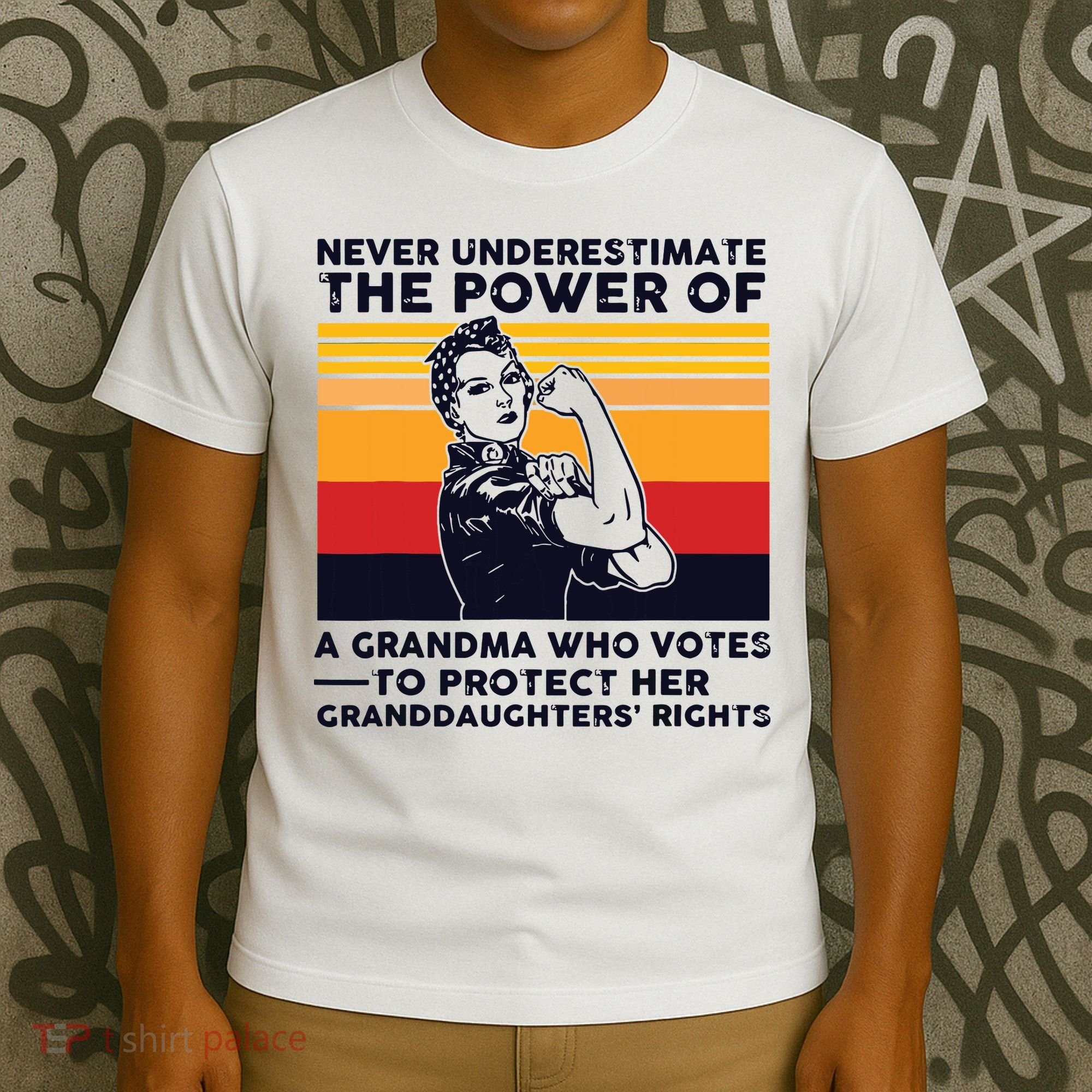 Never Underestimate The Power Of A Grandma Who Votes T-Shirt