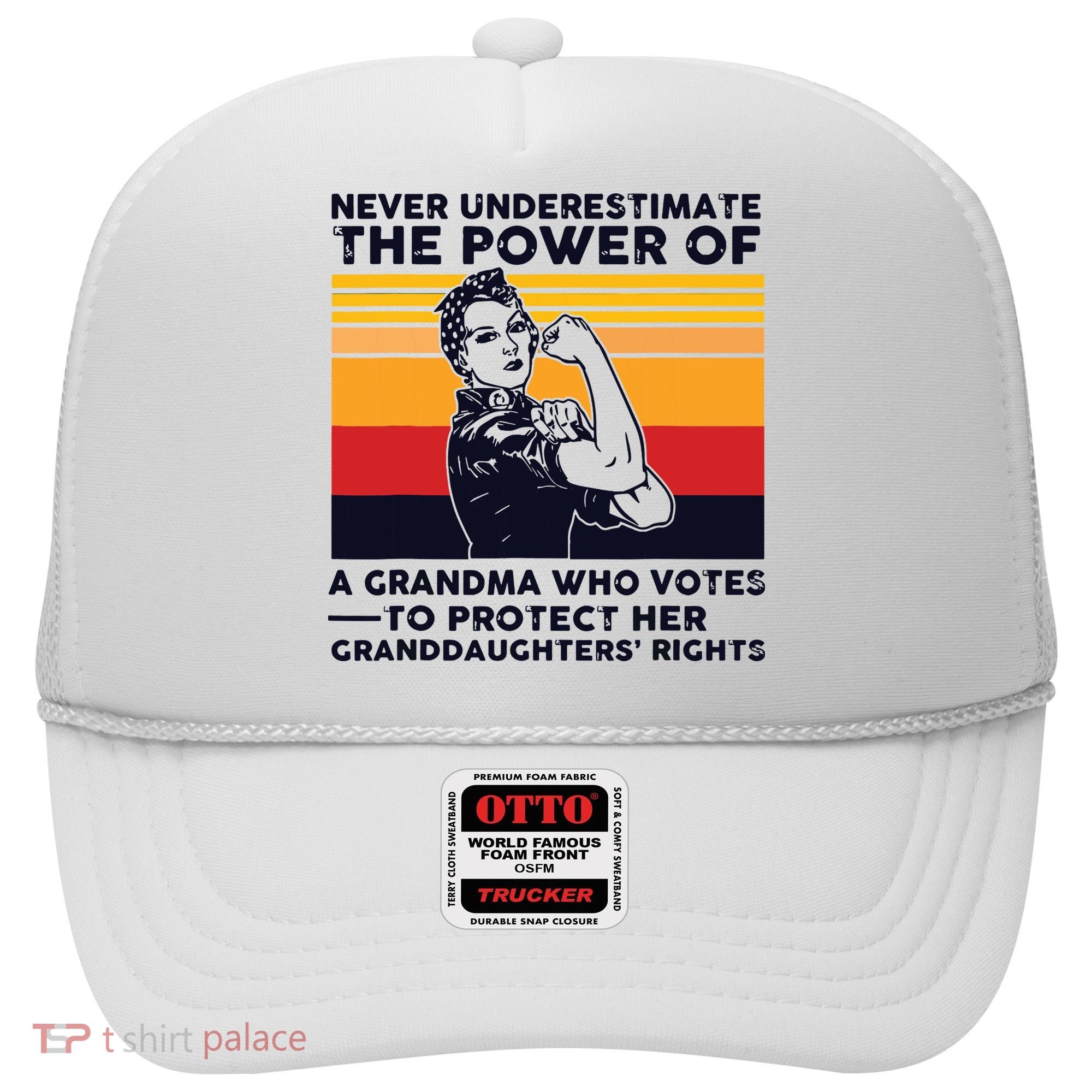 Never Underestimate The Power Of A Grandma Who Votes Hat
