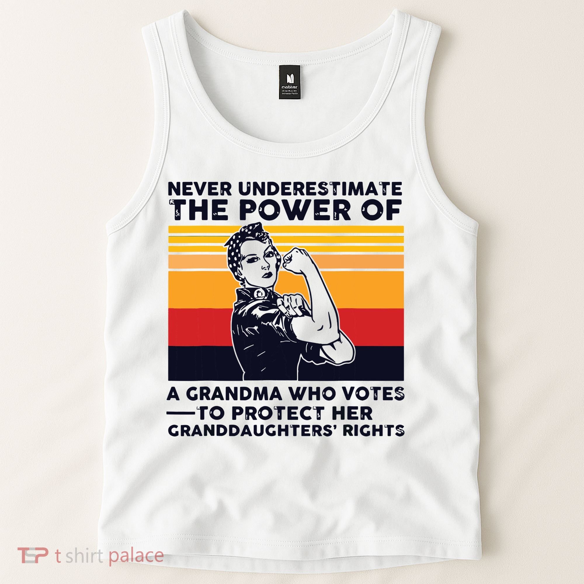 Never Underestimate The Power Of A Grandma Who Votes Tank Top