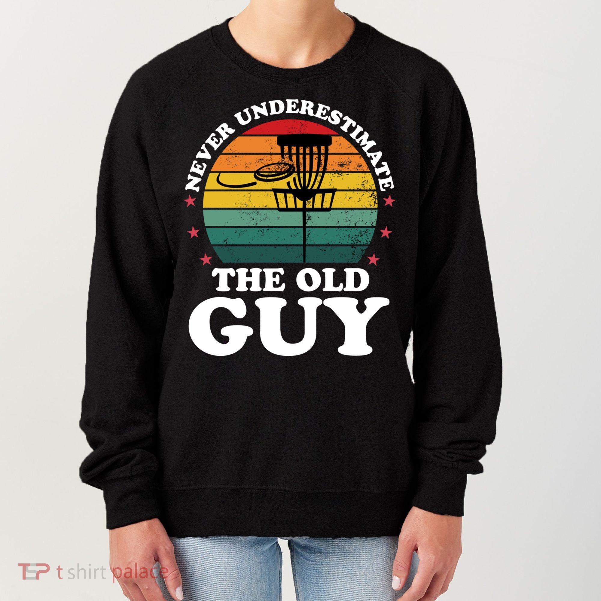 Never Underestimate The Old Guy Funny Disc Golf Frisbee Gift Women's Sweatshirt