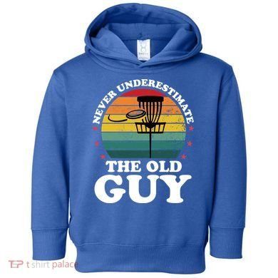 Never Underestimate The Old Guy Funny Disc Golf Frisbee Gift Toddler Hoodie