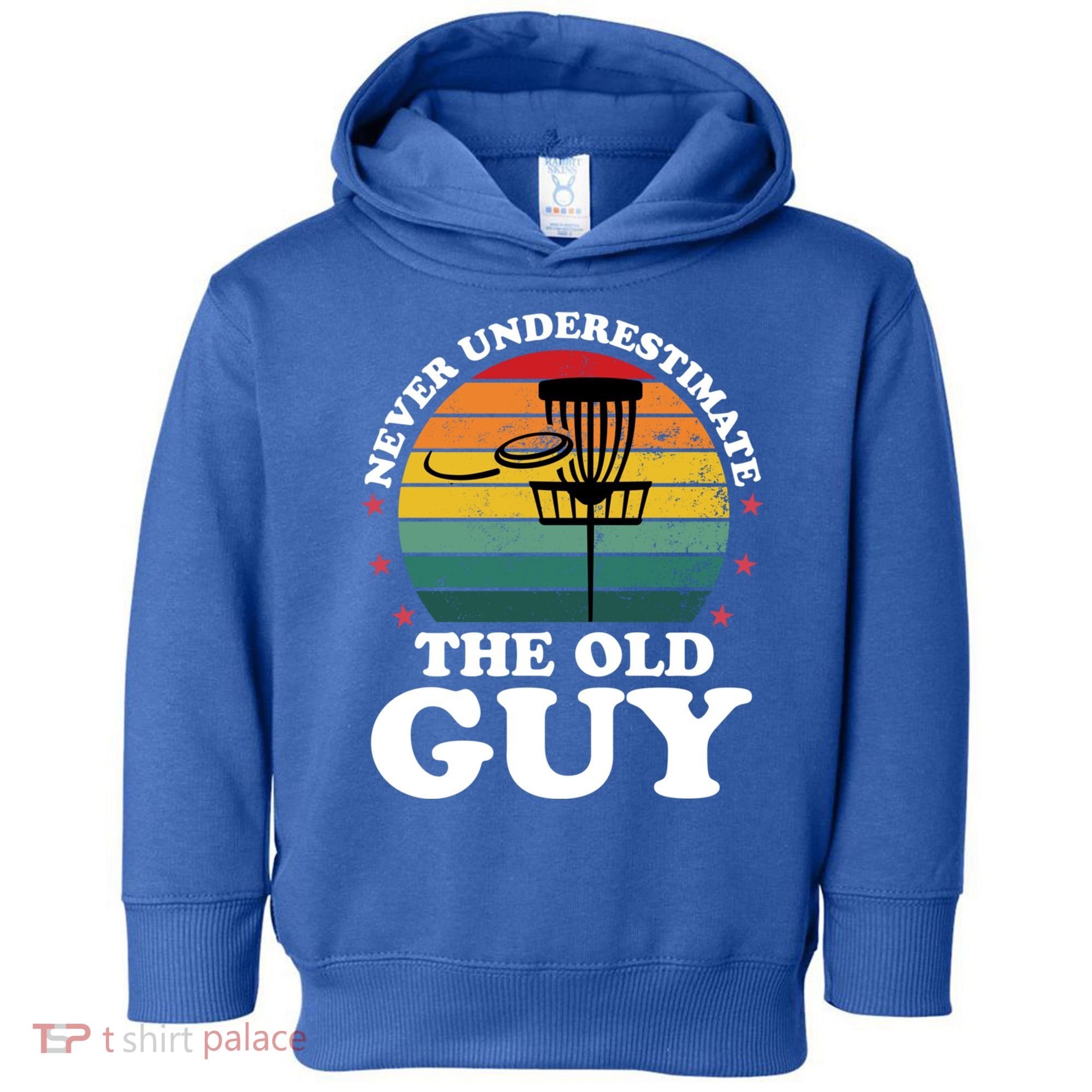 Never Underestimate The Old Guy Funny Disc Golf Frisbee Gift Toddler Hoodie