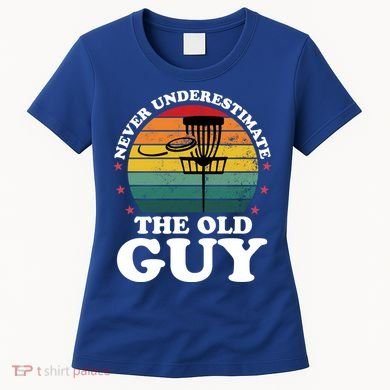 Never Underestimate The Old Guy Funny Disc Golf Frisbee Gift Women's T-Shirt