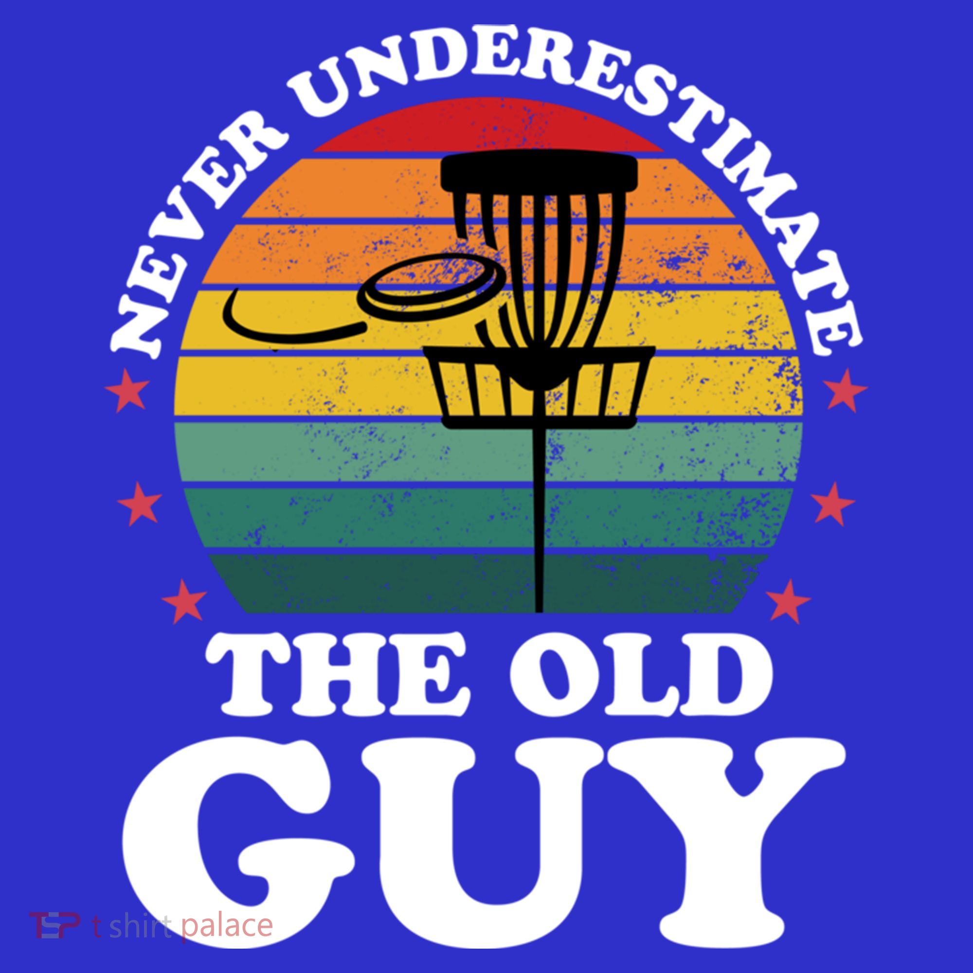 Never Underestimate The Old Guy Funny Disc Golf Frisbee Gift Kids T-Shirt