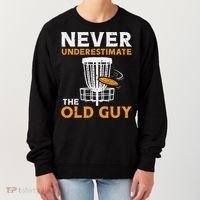 Never Underestimate The Old Guy Funny Disc Golf Frisbee Gift Women's Sweatshirt thumb 0