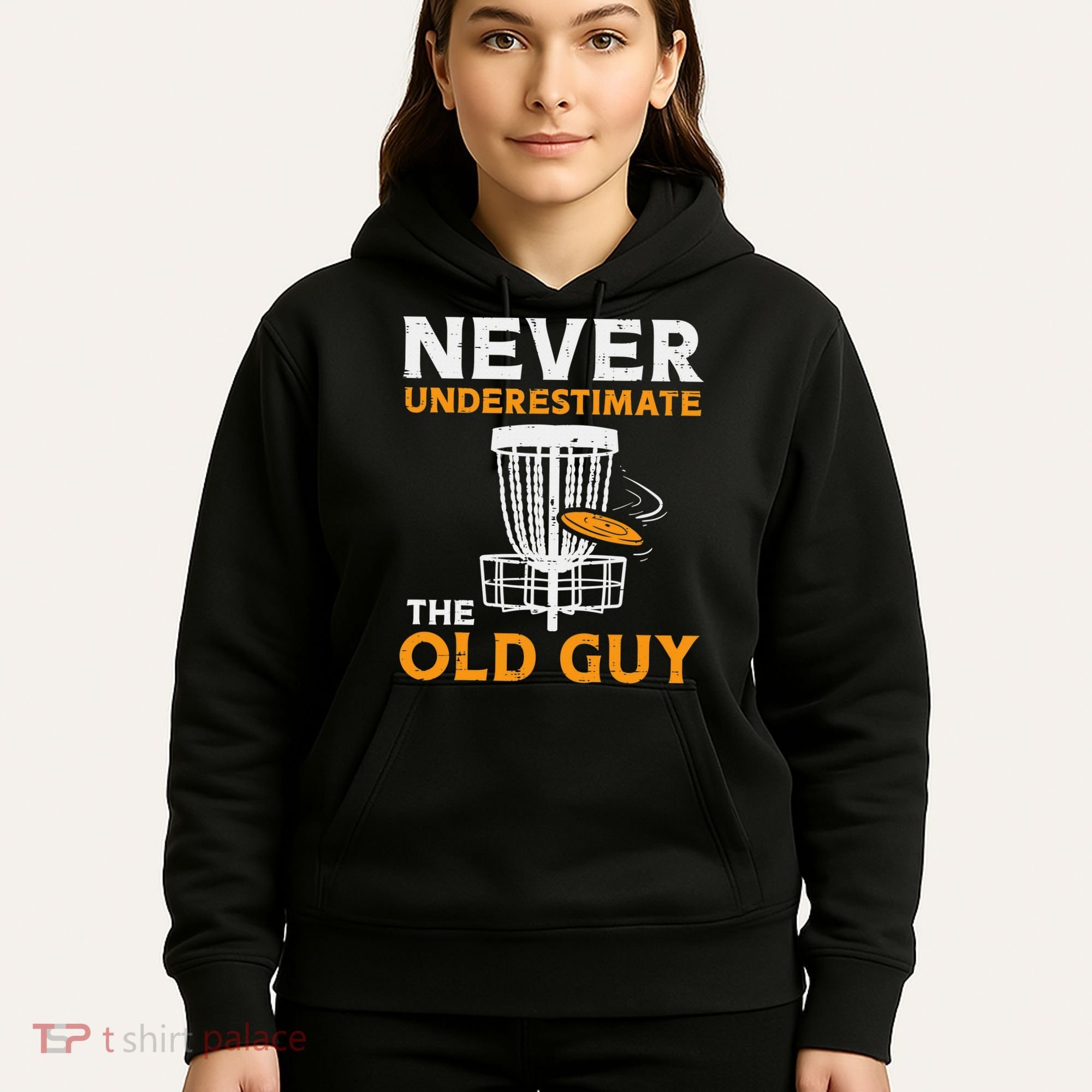 Never Underestimate The Old Guy Funny Disc Golf Frisbee Gift Hoodie