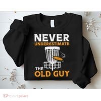 Never Underestimate The Old Guy Funny Disc Golf Frisbee Gift Sweatshirt thumb 2