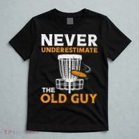 Never Underestimate The Old Guy Funny Disc Golf Frisbee Gift T-Shirt thumb 5