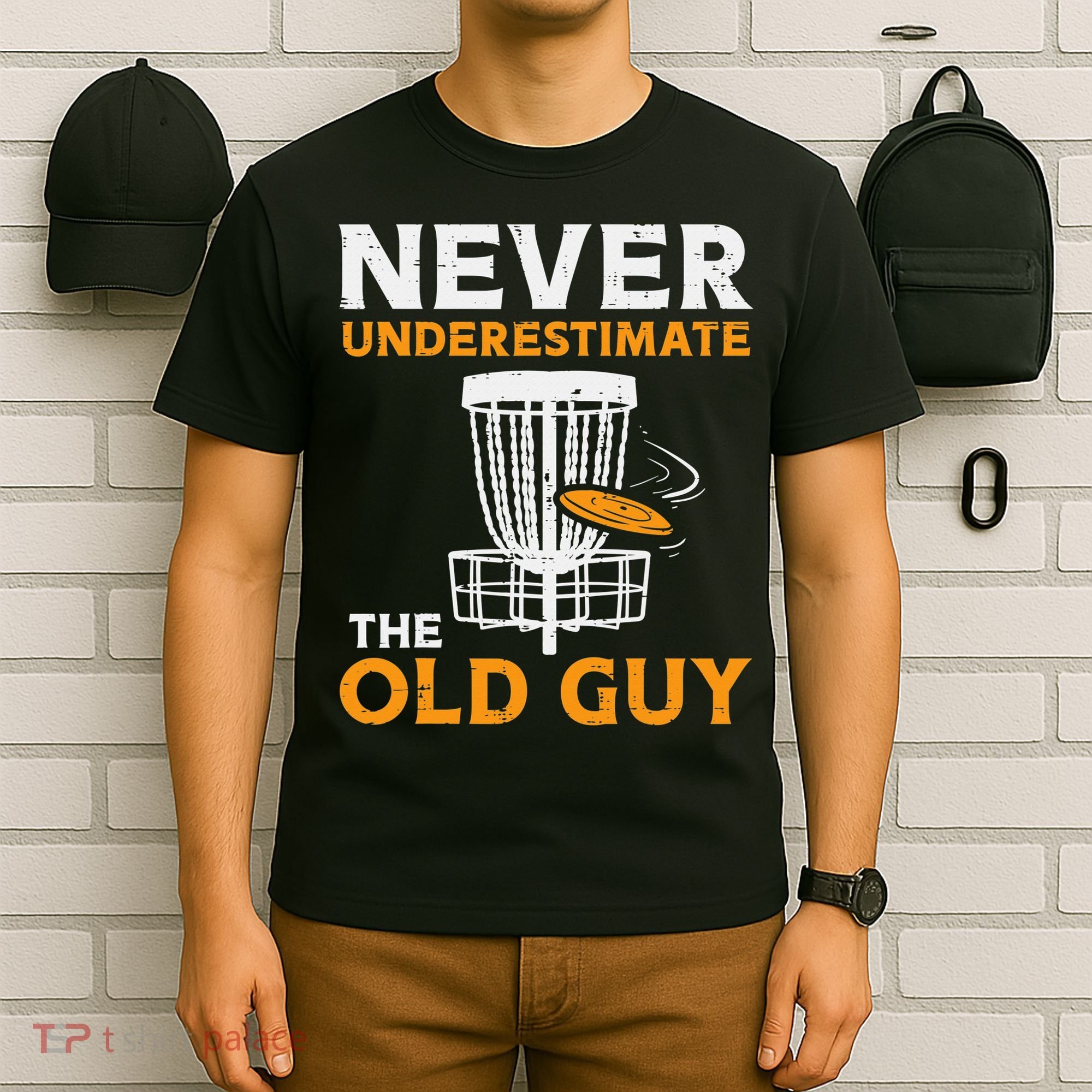 Never Underestimate The Old Guy Funny Disc Golf Frisbee Gift T-Shirt