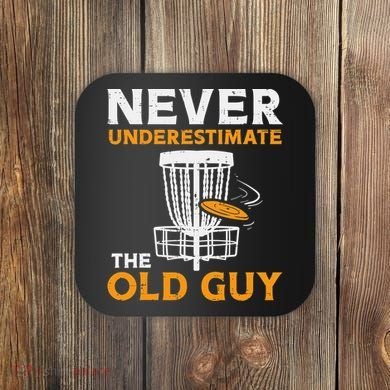 Never Underestimate The Old Guy Funny Disc Golf Frisbee Gift Coaster