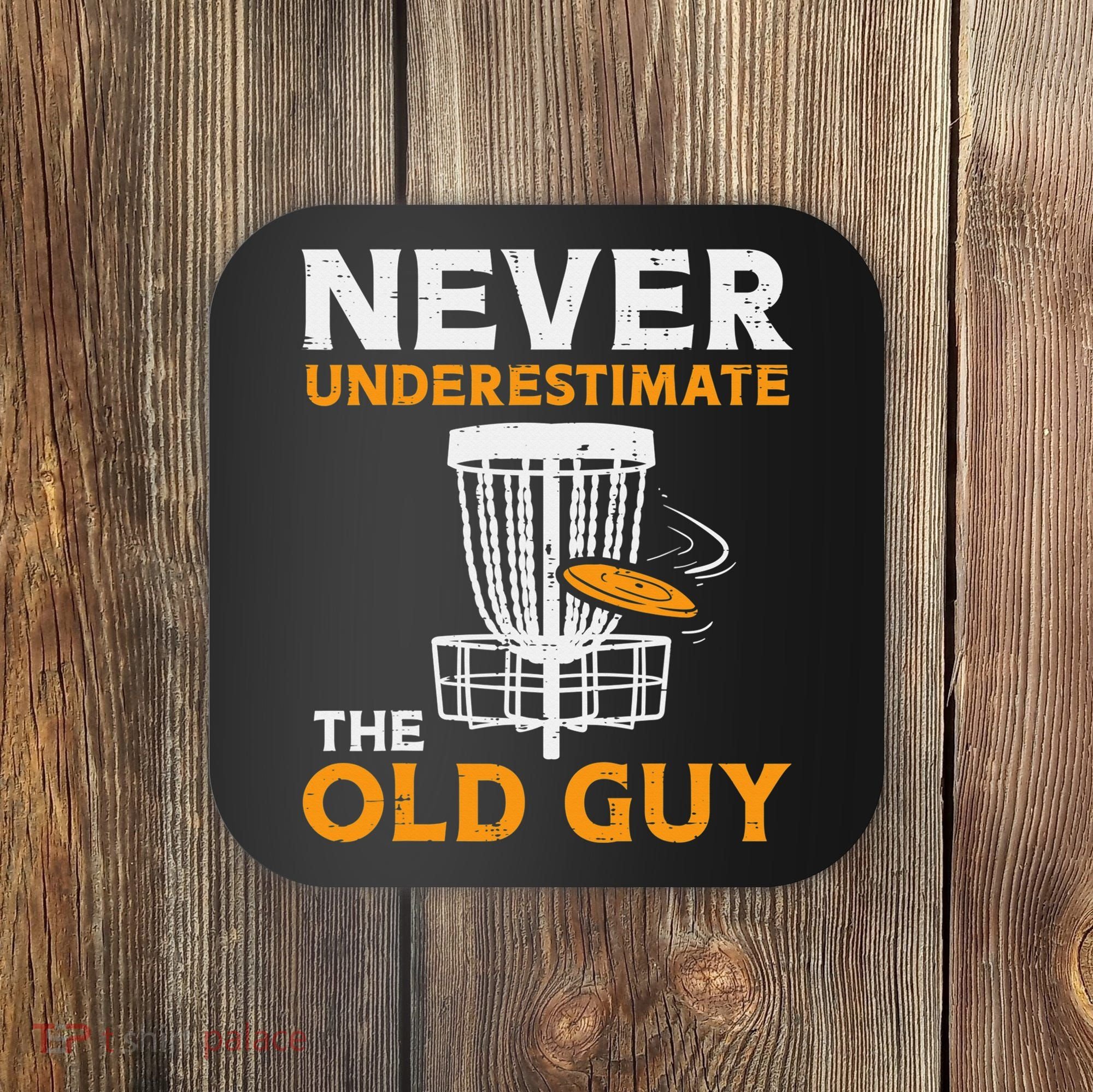 Never Underestimate The Old Guy Funny Disc Golf Frisbee Gift Coaster