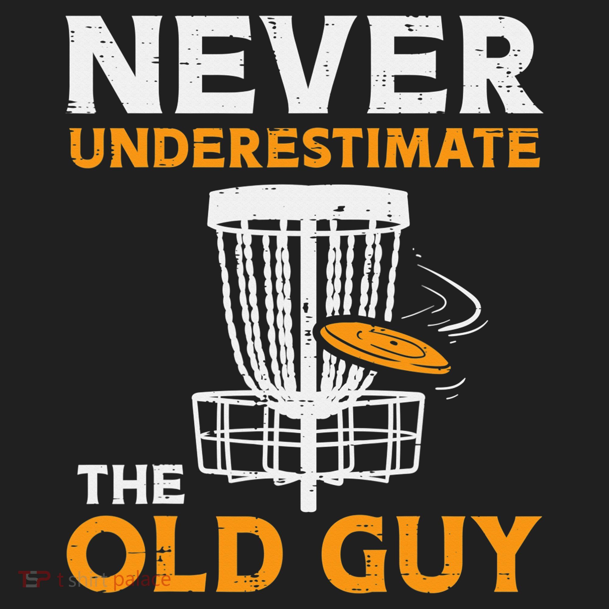 Never Underestimate The Old Guy Funny Disc Golf Frisbee Gift Hat