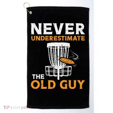 Never Underestimate The Old Guy Funny Disc Golf Frisbee Gift Golf Towel