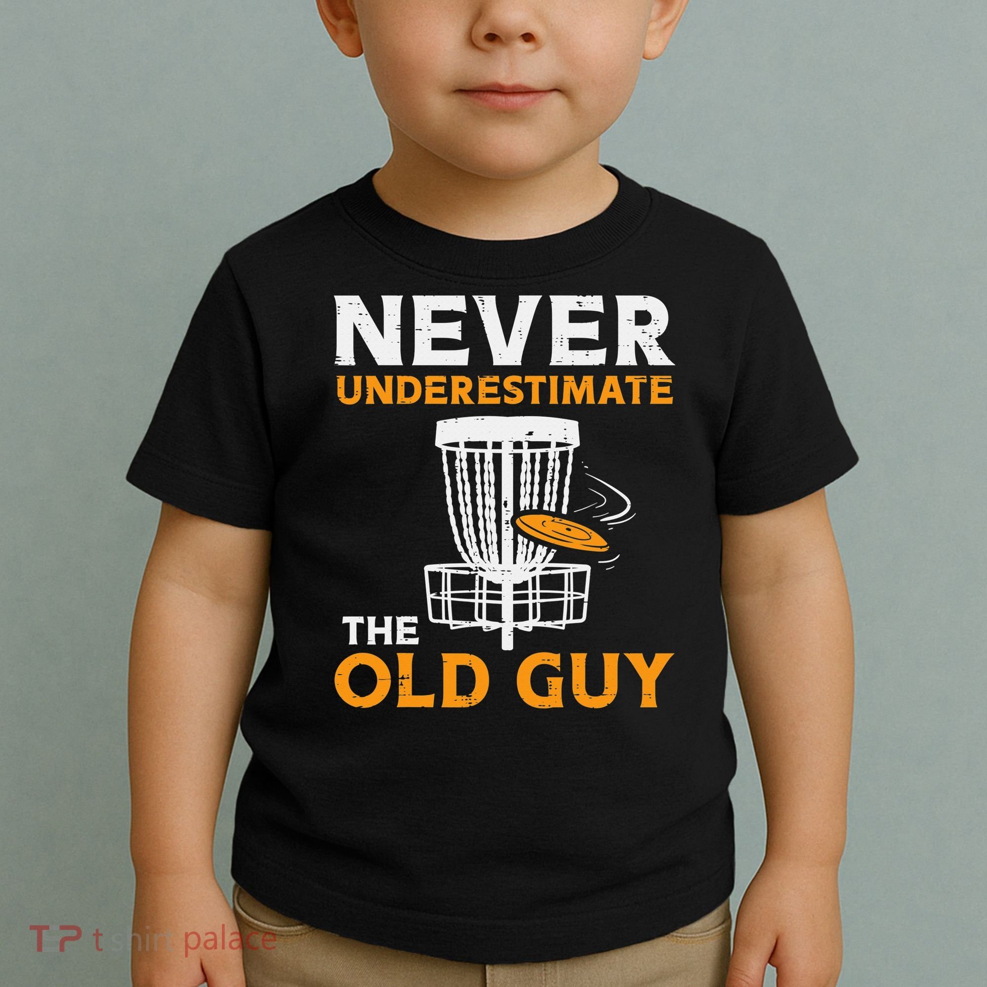 Never Underestimate The Old Guy Funny Disc Golf Frisbee Gift Toddler T-Shirt