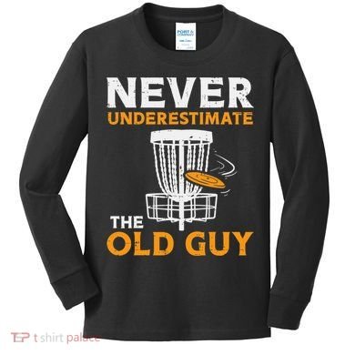Never Underestimate The Old Guy Funny Disc Golf Frisbee Gift Kids Long Sleeve Shirt