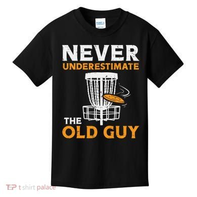 Never Underestimate The Old Guy Funny Disc Golf Frisbee Gift Kids T-Shirt