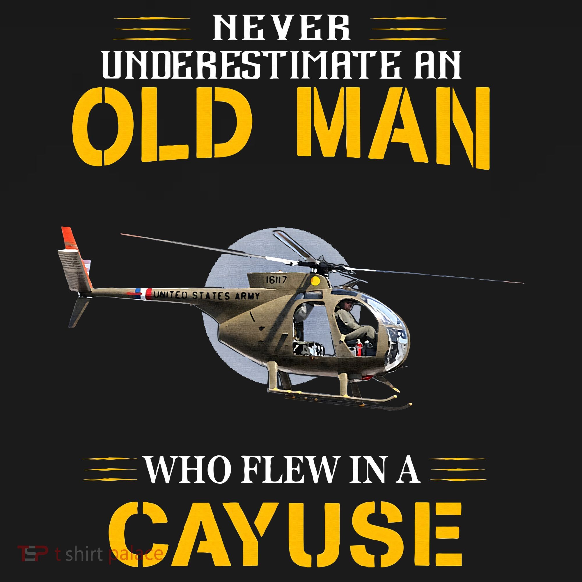 Never Underestimate Who Flew Hughes Oh 6 Cayuse Helicopter Long Sleeve Shirt