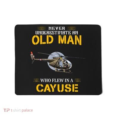 Never Underestimate Who Flew Hughes Oh 6 Cayuse Helicopter Mousepad