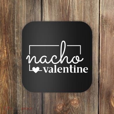Nacho Valentine Funny Gift Coaster
