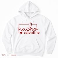 Nacho Valentine Funny Gift Hoodie thumb 0
