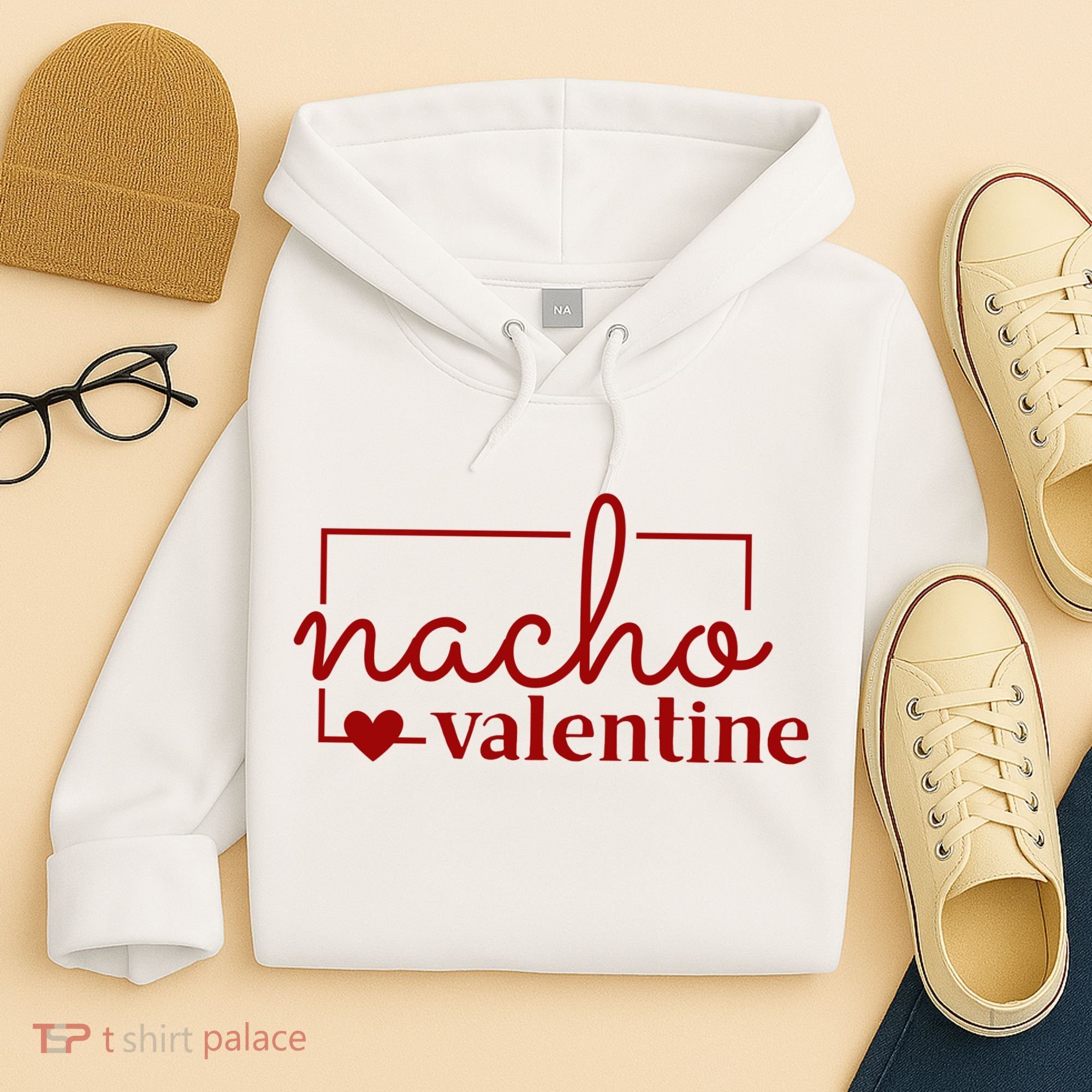 Nacho Valentine Funny Gift Hoodie