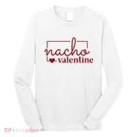 Nacho Valentine Funny Gift Long Sleeve Shirt thumb 0