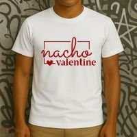 Nacho Valentine Funny Gift T-Shirt thumb 3