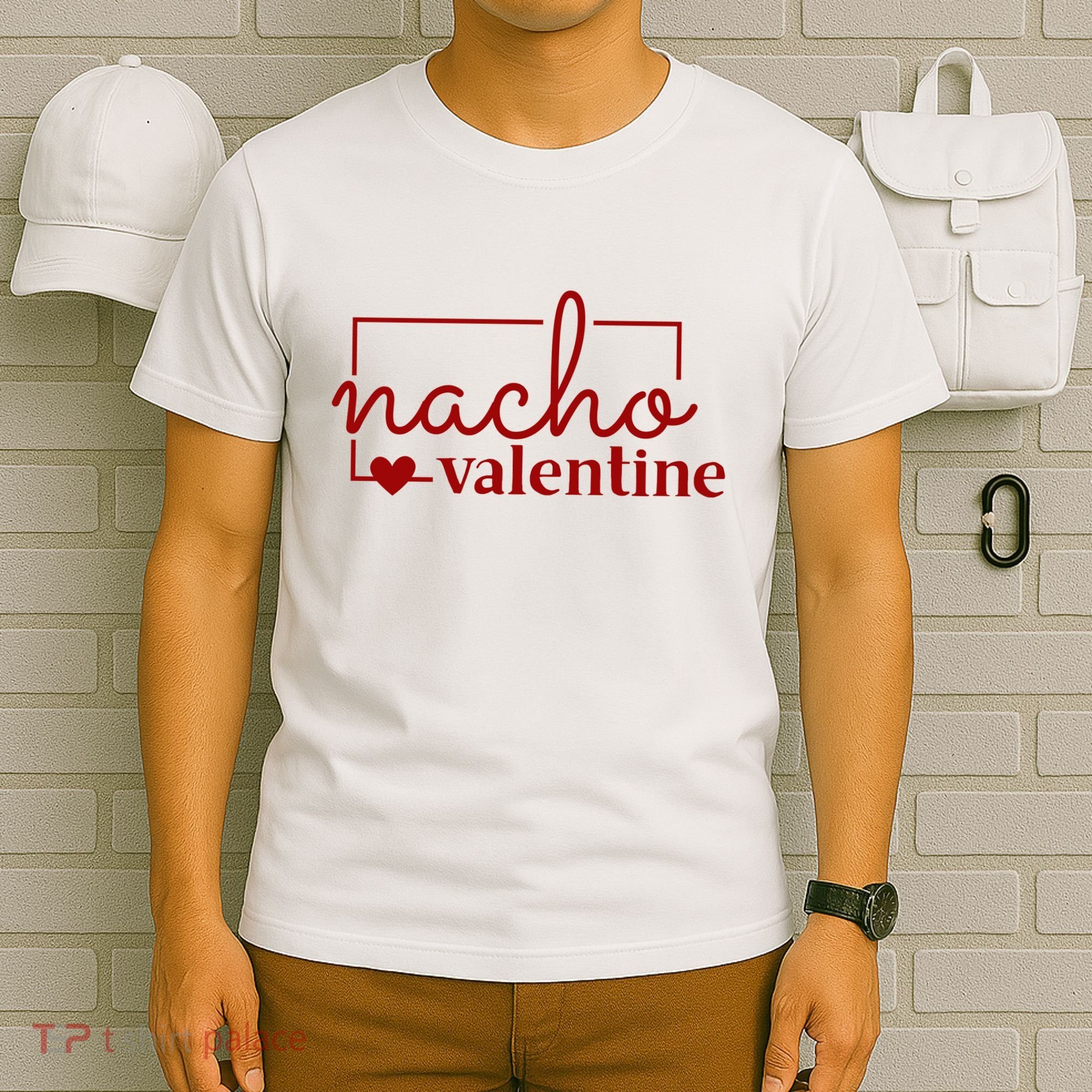 Nacho Valentine Funny Gift T-Shirt