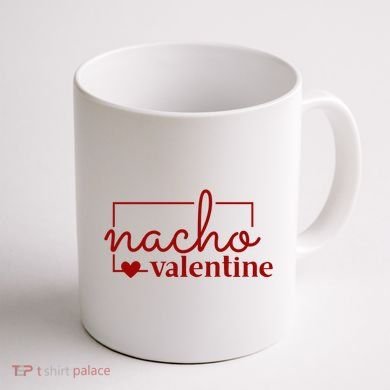 Nacho Valentine Funny Gift Coffee Mug back