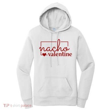 Nacho Valentine Funny Gift Women's Hoodie