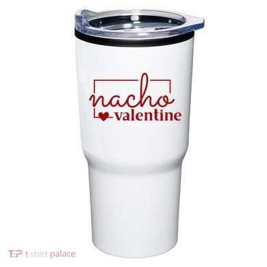 Nacho Valentine Funny Gift Tumbler