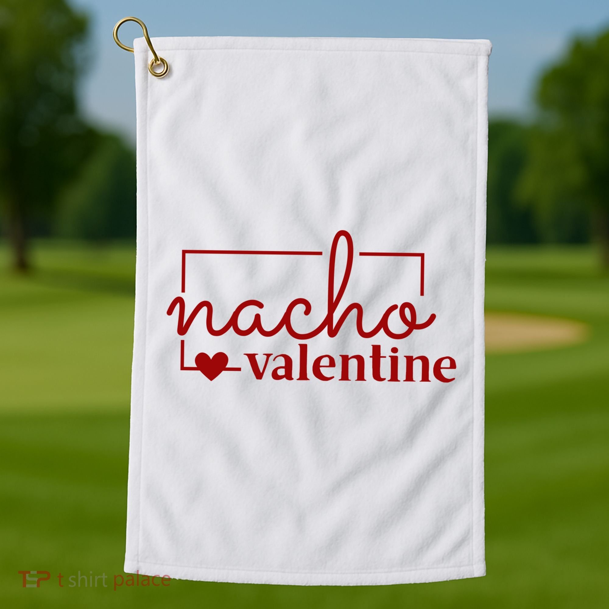 Nacho Valentine Funny Gift Golf Towel