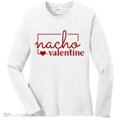 Nacho Valentine Funny Gift Women's Long Sleeve Shirt