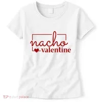Nacho Valentine Funny Gift Women's T-Shirt thumb 0