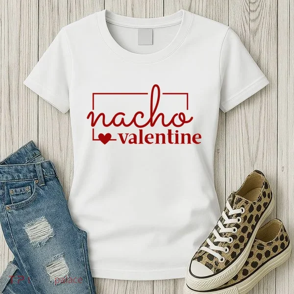 Nacho Valentine Funny Gift Women's T-Shirt