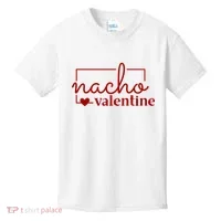 Nacho Valentine Funny Gift Kids T-Shirt thumb 0