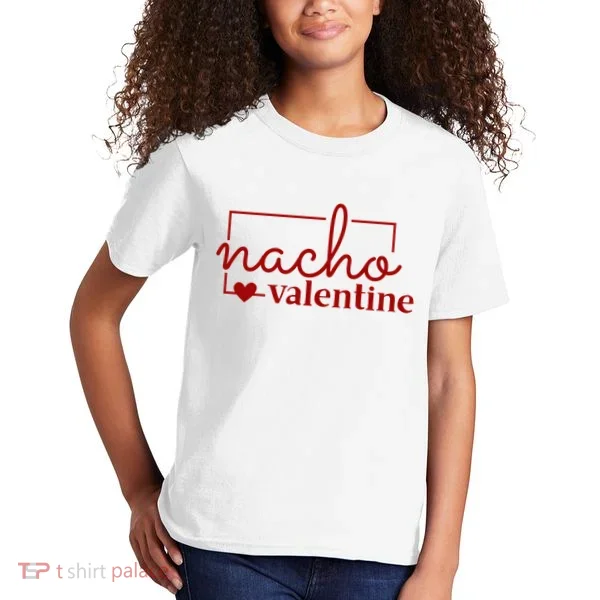 Nacho Valentine Funny Gift Kids T-Shirt
