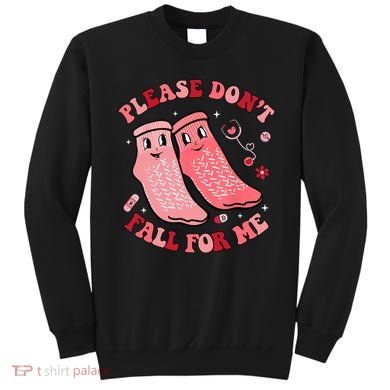 Nurse Valentine Non Slip Socks Please Dont Fall For Me Sweatshirt