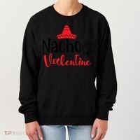 Nacho Valentine, Valentine White, Valentine For Husband, Couple Women's Sweatshirt thumb 0