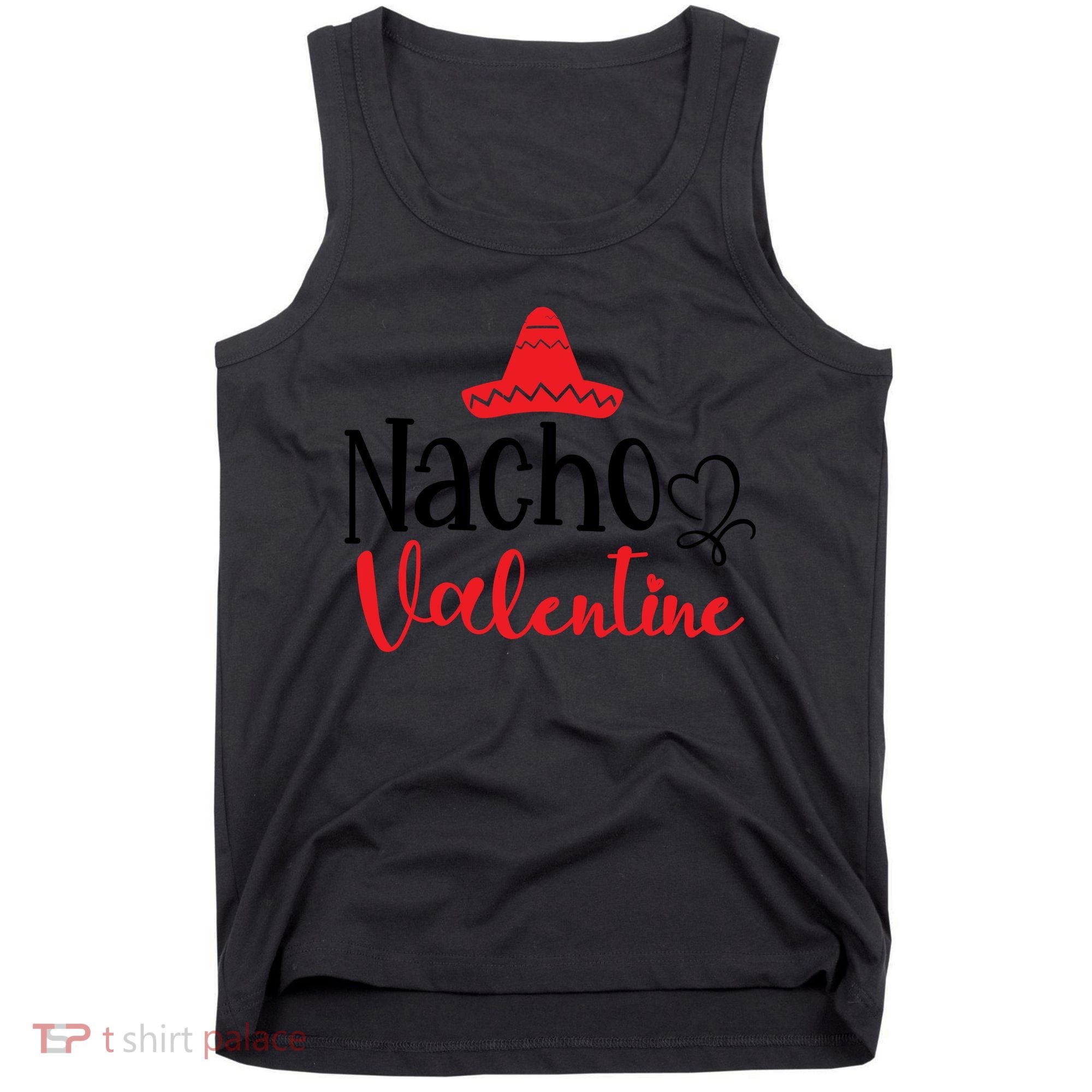Nacho Valentine, Valentine White, Valentine For Husband, Couple Tank Top
