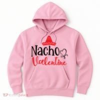Nacho Valentine, Valentine White, Valentine For Husband, Couple Hoodie thumb 0