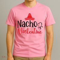 Nacho Valentine, Valentine White, Valentine For Husband, Couple T-Shirt thumb 3