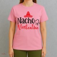 Nacho Valentine, Valentine White, Valentine For Husband, Couple T-Shirt thumb 4