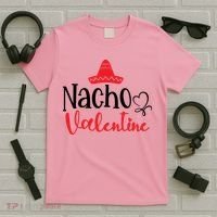 Nacho Valentine, Valentine White, Valentine For Husband, Couple T-Shirt thumb 5