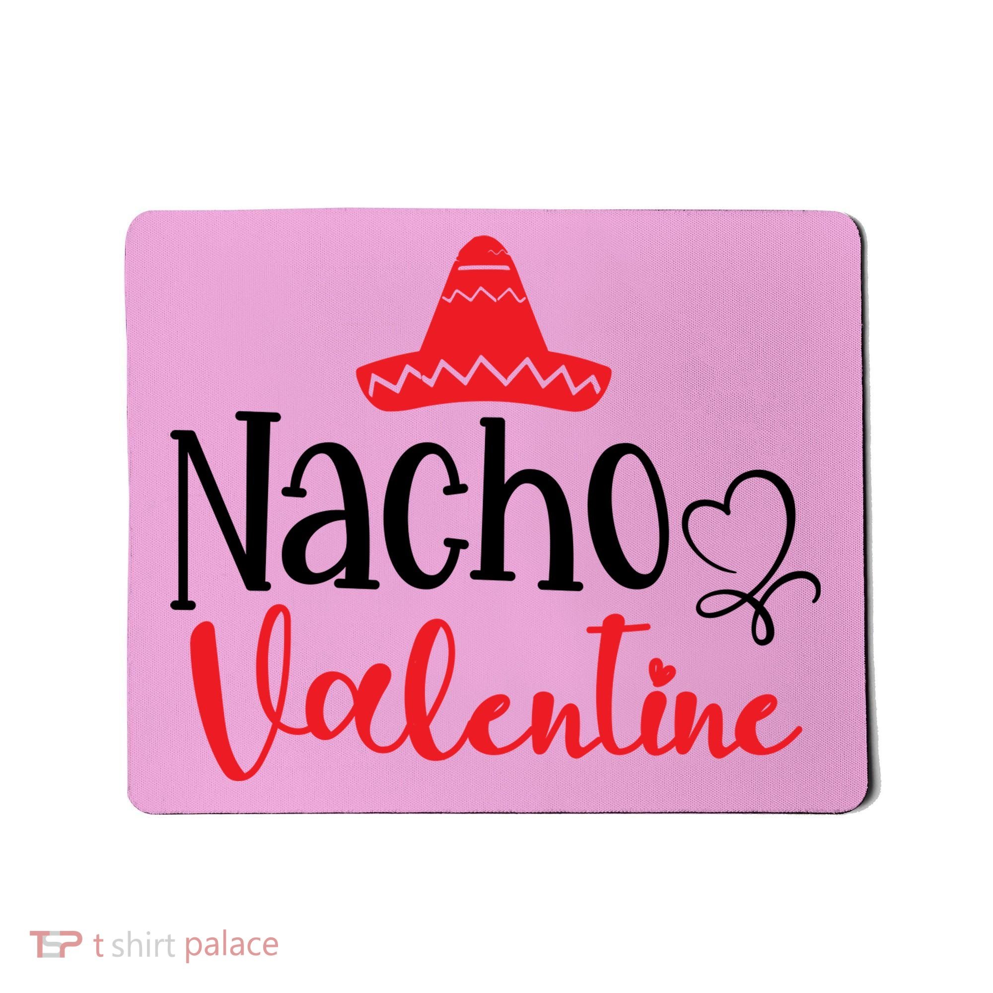 Nacho Valentine, Valentine White, Valentine For Husband, Couple Mousepad