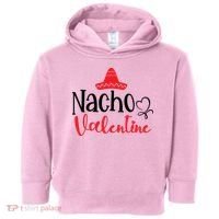 Nacho Valentine, Valentine White, Valentine For Husband, Couple Toddler Hoodie thumb 0