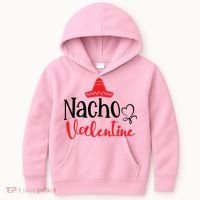 Nacho Valentine, Valentine White, Valentine For Husband, Couple Kids Hoodie thumb 0